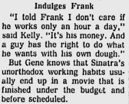 "I told Frank I don't care if he works only an hour a day," said Kelly. "It's his money. And a guy has the right to do what he wants with his own dough."